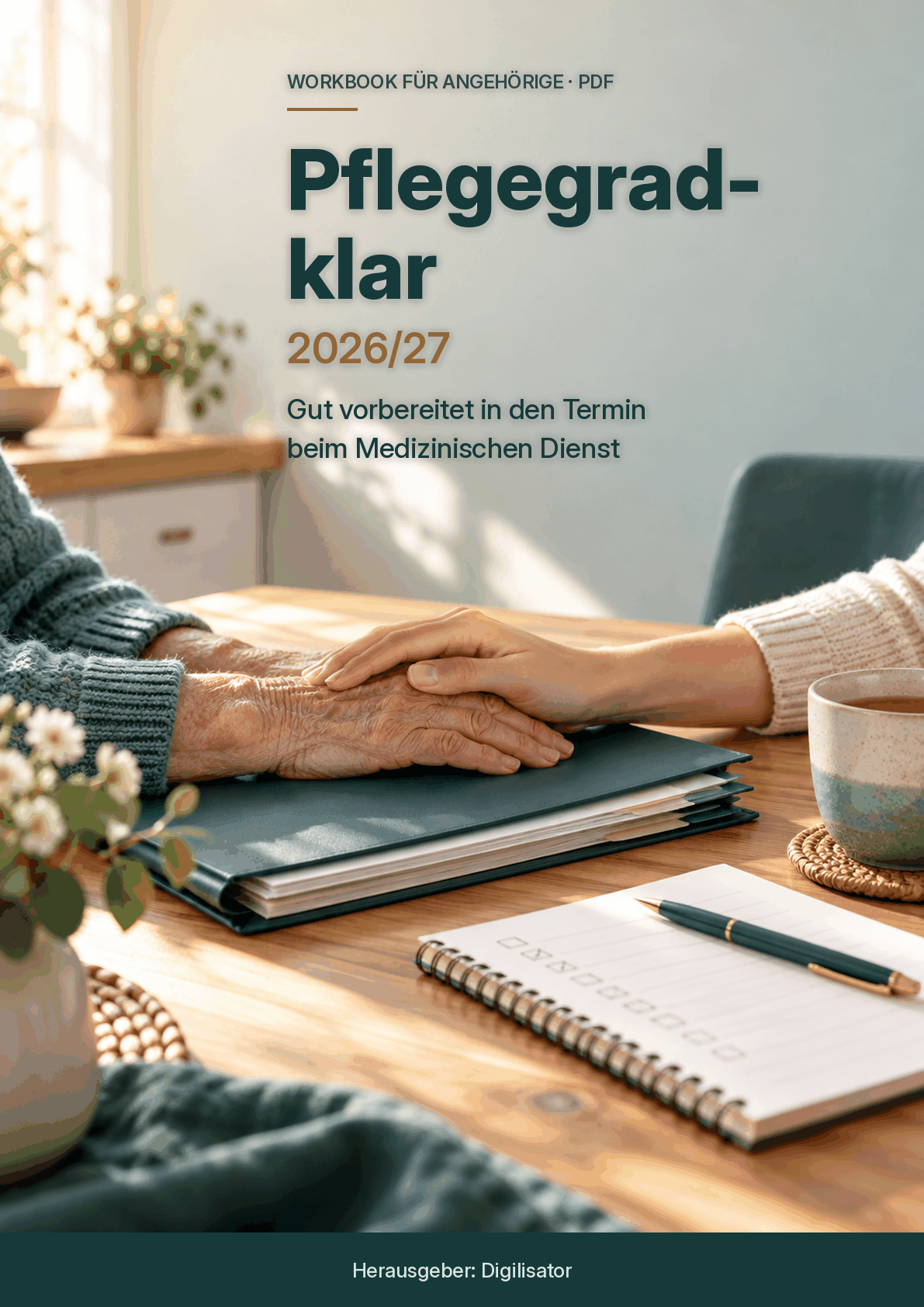 Cover des E-Books Pflegegrad-klar 2026/27: Hände am Küchentisch auf einem Unterlagenordner, Unterzeile Gut vorbereitet in den Termin beim Medizinischen Dienst